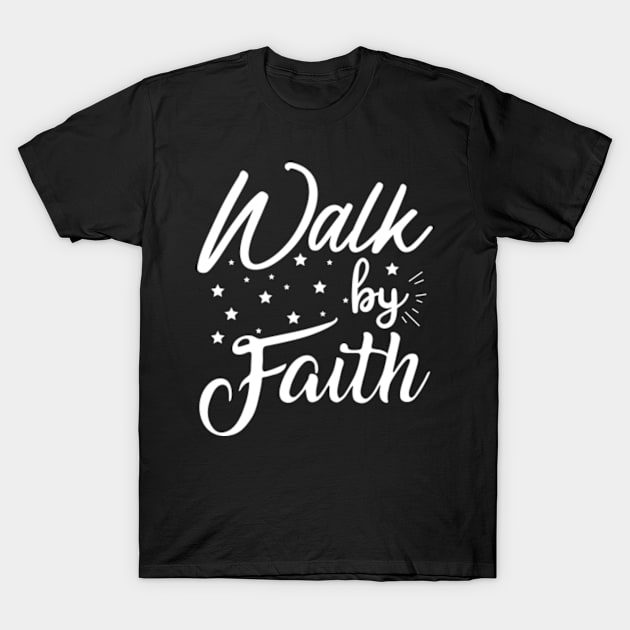 Walk By Faith - Stars T-Shirt by ChristianLifeApparel